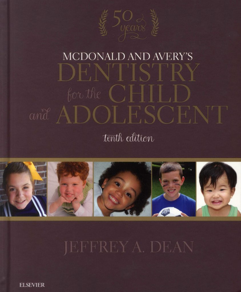 McDonald and Avery’s Dentistry for the Child and Adolescent, 10th ed.